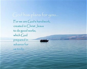 God has plans for you - Sea of Galilee Scripture Art - Ephesians 2:10  (NIV) - Christian, Nautical, Inspirational picture.
