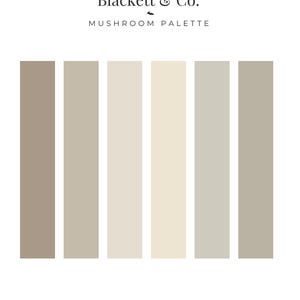 Może przedstawiać: Paleta kolorów zatytułowana Blackett & Co. MUSHROOM PALETTE zawierająca sześć pionowych prostokątnych próbek w różnych odcieniach beżu, taupe i jasnej szarości. W prawym dolnym rogu znajduje się tekst Blackett & Co. Design.