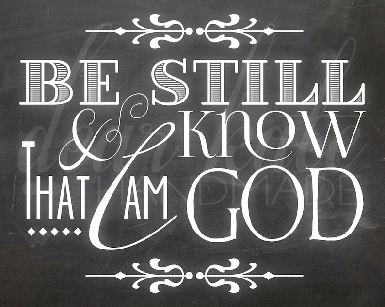 Be Still and Know that I am God Chalkboard Print | Etsy