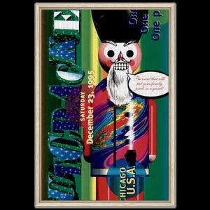 May include: A poster featuring a nutcracker with a white beard and a colorful, swirling patterned uniform. The text reads "Saturday December 23, 1995", "Chicago U.S.A.", and a speech bubble says "The event that will put your family jewels in a grind!"