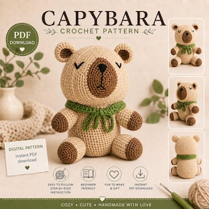 May include: A crochet pattern for a capybara, featuring a tan and brown stuffed animal with a green scarf. The text reads CAPYBARA CROCHET PATTERN, PDF DOWNLOAD, DIGITAL PATTERN, Instant PDF download, EASY TO FOLLOW, BEGINNER FRIENDLY, FUN TO MAKE & GIFT, INSTANT PDF DOWNLOAD, COZY CUTE HANDMADE WITH LOVE.
