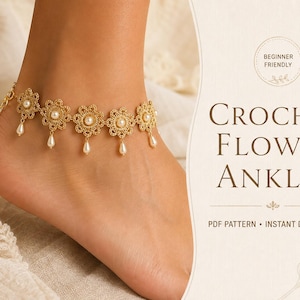 May include: A gold-colored crochet flower anklet featuring five interconnected floral motifs, each centered with a small white pearl bead and accented by a dangling teardrop-shaped pearl charm. The anklet includes a gold metal chain extension.