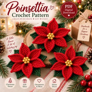 May include: A digital PDF crochet pattern for poinsettia flowers featuring red petals, dark green leaves, and gold bead centers. The text reads Poinsettia Crochet Pattern, PDF Digital Download, Handmade for a Happier Christmas, and A little flower A lot of holiday joy.