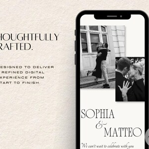 Puede incluir: Una pantalla de smartphone que muestra una invitaci&oacute;n digital con el texto THOUGHTFULLY CRAFTED. DESIGNED TO DELIVER A REFINED DIGITAL EXPERIENCE FROM START TO FINISH. SOPHIA & MATTEO. We can't wait to celebrate with you. Incluye fotos en blanco y negro.