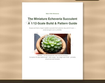 Miniature Echeveria Succulent — 1:12 Scale Miniature Build Guide, Printable Step-by-Step Tutorial