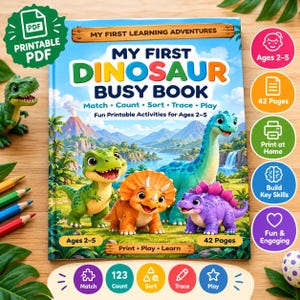 May include: A printable PDF activity book titled My First Dinosaur Busy Book featuring colorful illustrations of a green T-Rex, an orange Triceratops, a blue long-neck dinosaur, and a purple Stegosaurus in a prehistoric landscape with a volcano.