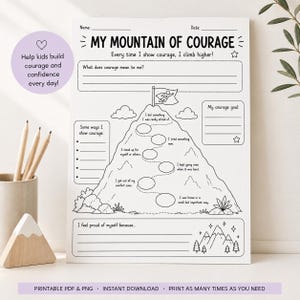 May include: A white printable worksheet titled My Mountain of Courage with black text and line art. The page features a mountain graphic with a flag, clouds, and blank spaces for writing goals, reflections, and ways to show courage in daily life.