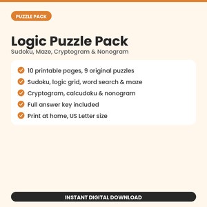 Peut inclure: Un pack de jeux de logique numérique comprenant Sudoku, labyrinthe, cryptogramme et nonogramme. Le document contient 10 pages imprimables avec 9 puzzles originaux, une clé de réponse complète, au format lettre US en téléchargement immédiat.