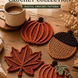 May include: A digital crochet pattern titled COZY AUTUMN CROCHET COLLECTION featuring four crocheted coasters shaped like two orange pumpkins, a brown and tan acorn, and a rust-coloured maple leaf, arranged with a ceramic mug of coffee.