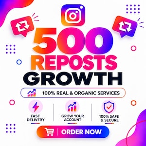 May include: A digital graphic featuring the text 500 REPOSTS GROWTH in a gradient font. It includes an Instagram icon, two repost speech bubbles, and text stating 100% REAL & ORGANIC SERVICES, FAST DELIVERY, GROW YOUR ACCOUNT, 100% SAFE & SECURE, and ORDER NOW.