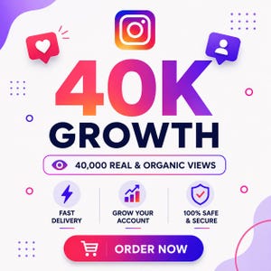 Pode incluir: Um gráfico digital com o texto 40K GROWTH e 40,000 REAL & ORGANIC VIEWS. Inclui um ícone do Instagram, um balão de fala com coração, um ícone de usuário e três ícones circulares para entrega rápida, crescimento de conta e segurança, além de um botão ORDER NOW.