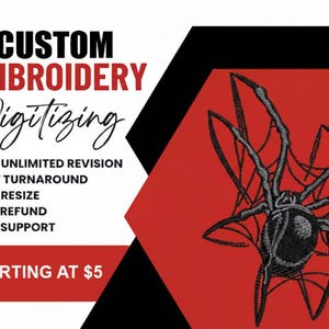 May include: A promotional graphic for custom embroidery digitizing services featuring a black embroidered spider design on a red hexagonal background. The text reads CUSTOM EMBROIDERY Digitizing, FREE UNLIMITED REVISION, FAST TURNAROUND, FREE RESIZE, FULL REFUND, 24/7 SUPPORT, and STARTING AT $5.
