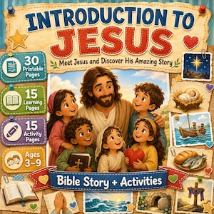 May include: A digital educational resource titled Introduction to Jesus featuring 30 printable pages, 15 learning pages, and 15 activity pages for ages 3-9. The cover displays an illustration of Jesus with four children and various small Bible story scenes.