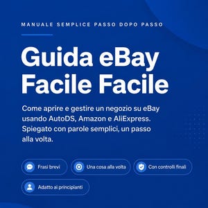Può includere: Una guida digitale blu intitolata Guida eBay Facile Facile, con il sottotitolo Manuale Semplice Passo Dopo Passo. Spiega come aprire e gestire un negozio eBay usando AutoDS, Amazon e AliExpress, con sezioni per principianti, frasi brevi e controlli.