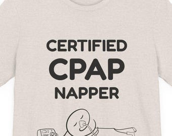 Certified CPAP Napper Shirt, Funny CPAP T-Shirt, Sleep Apnea Gift, CPAP User Tee, Sleep Humor Shirt