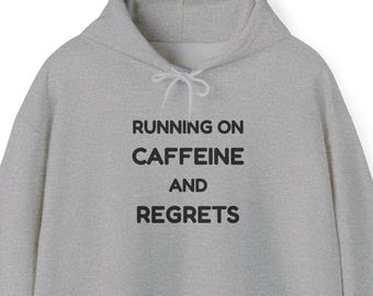 Running on Caffeine and Regrets Hoodie | Sleep Humor