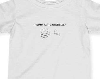 Mommy Farts in Her Sleep Infant Tee, Funny Baby Shirt, New Mom Gift, Baby Shower Gift, Family Humor Outfi