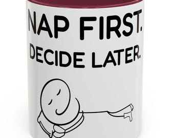 Nap First Decide Later Ceramic Coffee Mug, Funny Sleep Mug, Nap Lover Gift, Tired Adult Cup, Bedtime Humor