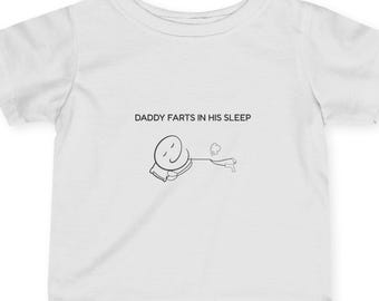 Daddy Farts in His Sleep Infant Tee, Funny Baby Shirt, New Dad Gift, Baby Shower Outfit, Family Humor