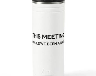 This Meeting Could Have Been a Nap Tumbler, Funny Office Cup, Coworker Gift, Work Humor Travel, Sleep Lover Gift  24oz Thermal Straw Tumbler