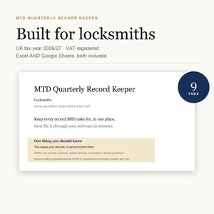 May include: A digital MTD Quarterly Record Keeper spreadsheet for locksmiths, covering the 2026/27 UK tax year. It includes Excel and Google Sheets files, features nine tabs, and provides a disclaimer that it stores records but does not submit them.