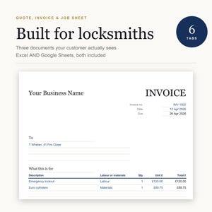 May include: A digital invoice template for locksmiths featuring the text Quote, Invoice & Job Sheet, Built for locksmiths, and 6 Tabs. The document includes fields for business name, invoice number INV-1502, dates, customer details, and itemized costs.