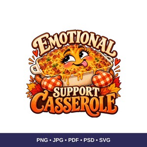 Peut inclure: Une illustration graphique d'un plat à gratin avec un visage de dessin animé, portant des gants de cuisine à carreaux rouges et blancs, entouré de feuilles d'automne et de cœurs. Le texte indique EMOTIONAL SUPPORT CASSEROLE en lettres orange.
