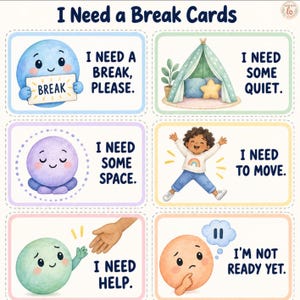 May include: A set of six I Need a Break Cards featuring illustrations of colorful characters and scenes. Each card includes text: I Need a Break, Please, I Need Some Quiet, I Need Some Space, I Need to Move, I Need Help, and I'm Not Ready Yet.