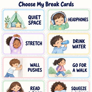 May include: A set of Choose My Break Cards featuring illustrations of children performing activities like using headphones, stretching, drinking water, wall pushes, walking, reading, and squeezing a cushion, with text labels for each action.