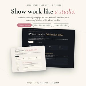 May include: A digital case study page kit template featuring the text Show work like a studio. The kit includes five color themes, SEO and JSON-LD integration, and a single HTML file. Two screen previews show a project name layout.