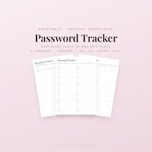 May include: A printable password tracker document featuring three distinct layout versions on white paper. The text reads Password Tracker, Keep every login in one safe place, 3 versions, undated, A4, A5, Letter, Half. The design is black text on white.