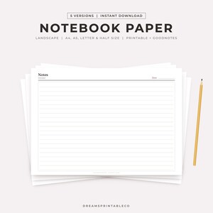 May include: A stack of white landscape notebook paper with horizontal lines, a header labeled Notes, and a space for a date. The text reads 5 VERSIONS | INSTANT DOWNLOAD, NOTEBOOK PAPER, LANDSCAPE | A4, A5, LETTER & HALF SIZE | PRINTABLE + GOODNOTES, and DREAMSPRINTABLECO. A yellow pencil is positioned to the right.
