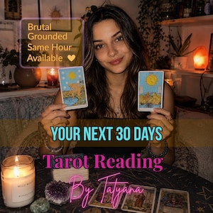May include: A tarot reading service featuring a deck of cards with illustrations of the Star and Moon, accompanied by text that reads Brutal Grounded Same Hour Available, YOUR NEXT 30 DAYS, and Tarot Reading By Tatyana, with a lit candle.