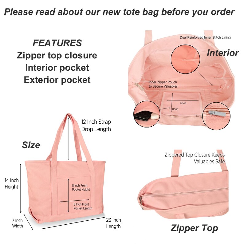 May include: A light pink tote bag with a zipper top closure, an interior pocket, and an exterior pocket. Dimensions include a 14-inch height, 23-inch length, 7-inch width, 12-inch strap drop, and an 8-inch by 8-inch front pocket with interior details.