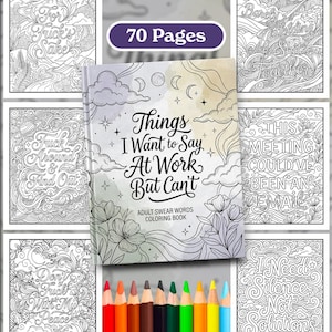 Puede incluir: Un libro para colorear para adultos de 70 páginas titulado Things I Want to Say At Work But Can't, con una portada de arte lineal floral y celestial. El libro está rodeado por seis páginas para colorear en blanco y negro y lápices de colores.