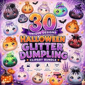 May include: A digital clipart bundle featuring 30 unique Halloween-themed glitter dumpling characters with large eyes, surrounded by text reading 30 UNIQUE DESIGNS HALLOWEEN GLITTER DUMPLING CLIPART BUNDLE, plus icons for 30 PNG files, watercolor glitter, and 300 DPI.