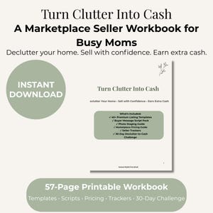 May include: A 57-page printable workbook titled Turn Clutter Into Cash, A Marketplace Seller Workbook for Busy Moms. It includes 40+ listing templates, buyer message scripts, a photo staging guide, a pricing guide, seller trackers, and a 30-day challenge.
