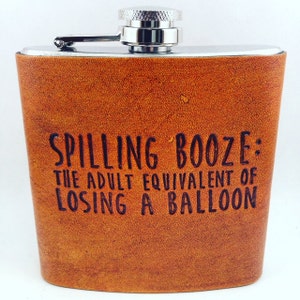 Custom Leather Hip Flask Spilling Balloon Quote, Gift for him, Mens Flask, 6oz flask, Groomsmen gift, groom gift, Fathers day gift