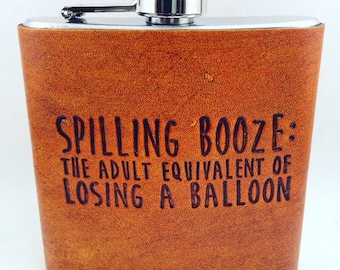 Custom Leather Hip Flask Spilling Balloon Quote, Gift for him, Mens Flask, 6oz flask, Groomsmen gift, groom gift, Fathers day gift