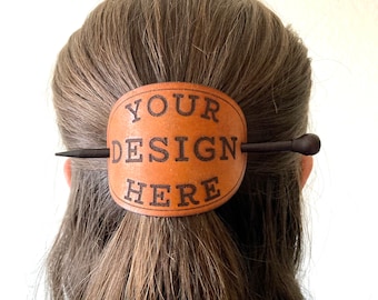 Customizable Italian Leather Hair Brooch, Custom Personalized barrette hair slide, bun ponytail holder,