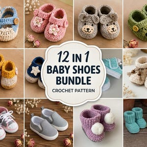 May include: A digital bundle of 12 crochet patterns for baby shoes, featuring various styles including blue and cream Mary Janes, pink floral booties, bear-faced slippers, green textured shoes, yellow bow booties, and trainers with white laces.