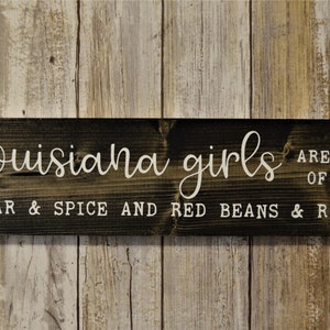 Louisiana Girls are made of Sugar and Spice and Red Beans and Rice | Custom Made | Housewarming Gift | Wall Sign Decor