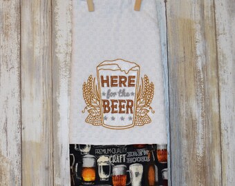 Embroidered Kitchen Towel - Here for the Beer - Funny Humor Gift - Brewery Drinker - Housewarming Gift - Machine Embroidery - Man Cave