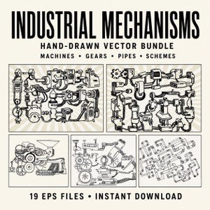 May include: A digital collection titled INDUSTRIAL MECHANISMS HAND-DRAWN VECTOR BUNDLE MACHINES GEARS PIPES SCHEMES. It features five black and white illustrations of complex mechanical systems, interconnected gears, and pipe networks. 19 EPS FILES INSTANT DOWNLOAD.