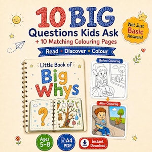 May include: A spiral-bound activity book titled Little Book of Big Whys featuring colorful text and illustrations of a question mark and a tree. Includes a before and after coloring example of a child in a car, plus text stating 10 Big Questions Kids Ask and 10 Matching Colouring Pages, A4 PDF, and Instant Download.