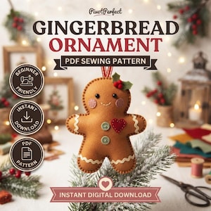 May include: A brown felt gingerbread man ornament with a red heart, two green buttons, and a holly sprig. The text reads PivotPerfect GINGERBREAD ORNAMENT PDF SEWING PATTERN, BEGINNER FRIENDLY, INSTANT DOWNLOAD, PDF PATTERN, and INSTANT DIGITAL DOWNLOAD.