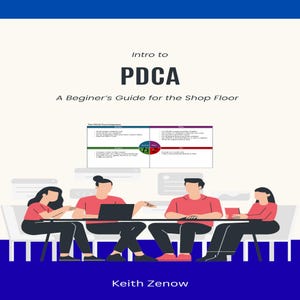 May include: A book cover titled Intro to PDCA: A Beginner's Guide for the Shop Floor by Keith Zenow. The cover features a graphic of four people sitting at a table with a PDCA cycle diagram above them, set against a light cream background.