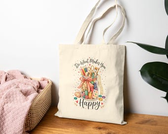 Sac fourre-tout pour fournitures de loisirs créatifs « Faites ce qui vous rend heureux » | Sac cabas en toile pour loisirs créatifs