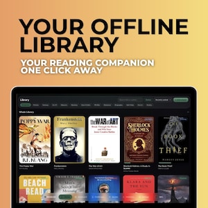 May include: A digital library interface displayed on a screen, featuring book covers including The Poppy War, Frankenstein, The War of Art, Sherlock Holmes, and The Book Thief. The text reads YOUR OFFLINE LIBRARY YOUR READING COMPANION ONE CLICK AWAY.