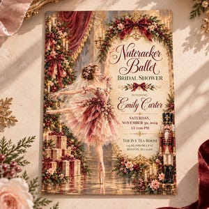 May include: A rectangular invitation card for a Nutcracker Ballet bridal shower honoring Emily Carter on November 30, 2024. The design features a ballerina in a layered burgundy and cream dress, a nutcracker figure, and festive decor.